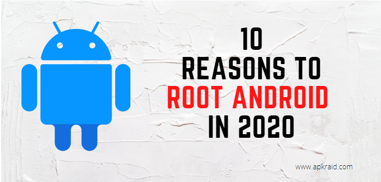 10 Most Important Reasons to Root Your Android