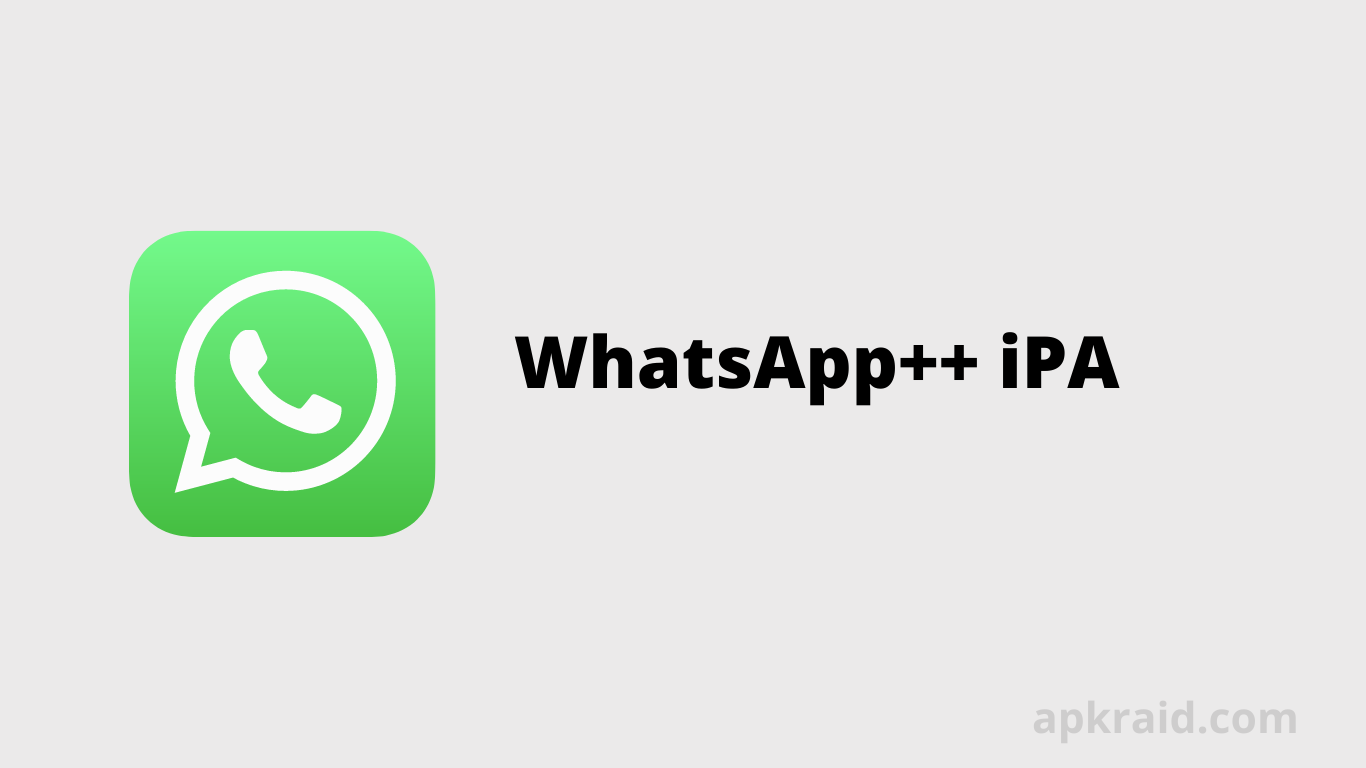 Download WhatsApp++ iPA for iPhone – Apkraid